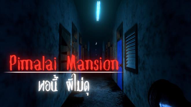Pimalai Mansion: หอนี้ ผีไม่ดุ Free Download