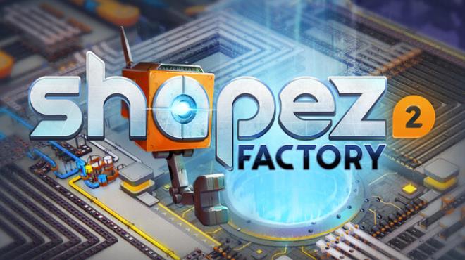 shapez 2 - Factory Free Download