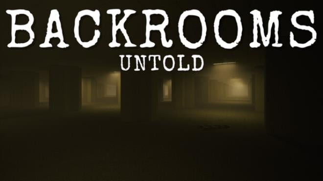 Backrooms Untold Free Download