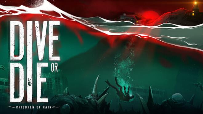 DIVE or DIE - Children of Rain Free Download