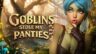 Featured Goblins Stole My Panties Free Download