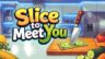 Featured Slice To Meet You Free Download