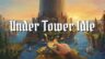 Featured Under Tower Idle Free Download