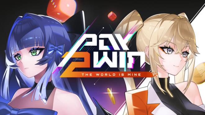 Pay 2 Win: The World is Mine Free Download