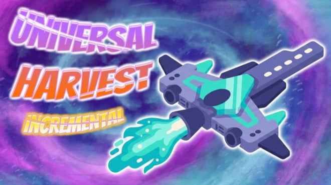 Universal Harvest: Incremental Free Download