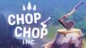 Featured Chop Chop Inc Free Download