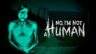 Featured No Im not a Human Free Download