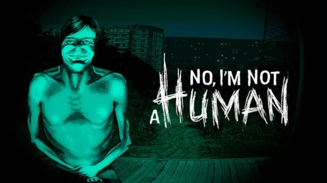 No Im not a Human v1 3 19 Free Download