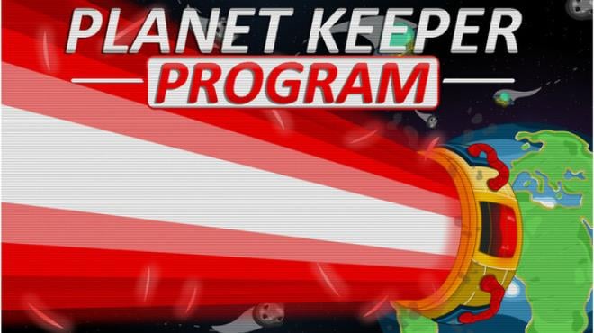 Planet Keeper Program Free Download Planet Keeper Program Free Download