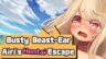Featured Busty BeastEar Airis Hentai Escape Free Download