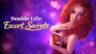 Featured Double Life Escort Secrets Free Download