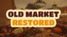 Featured Old Market Restored Free Download