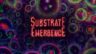 Featured Substrate Emergence Free Download