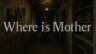 Featured Where is Mother Free Download