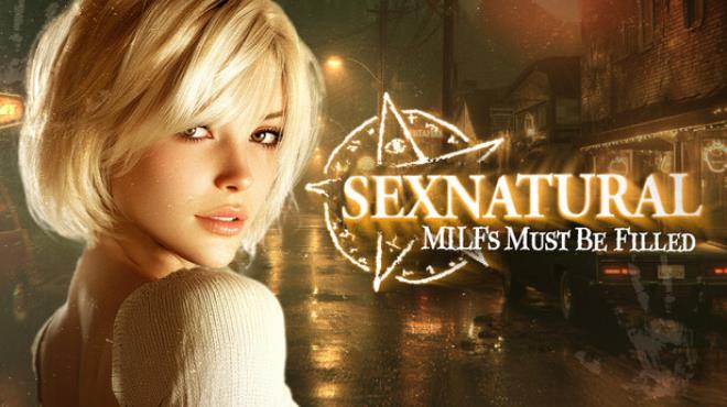 SEXNATURAL: MILFs Must Be Filled Free Download SEXNATURAL: MILFs Must Be Filled Free Download