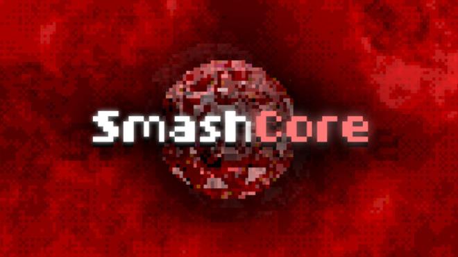 SmashCore Free Download