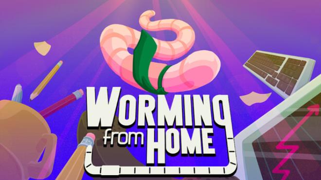 Worming from Home Free Download Worming from Home Free Download