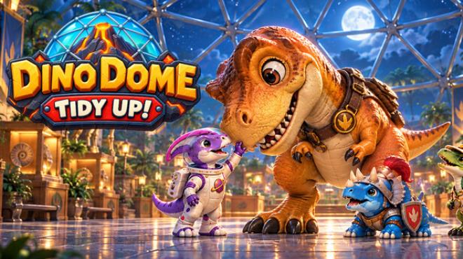 Dino Dome: Tidy Up! Free Download Dino Dome: Tidy Up! Free Download