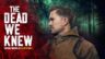 Featured THE DEAD WE KNEW Open World Survival Free Download
