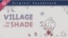 Featured Village in the Shade Original Soundtrack Sounds from the Shade Free Download